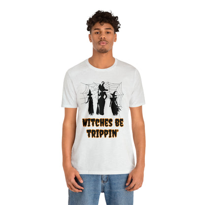 Witches Be Trippin' Halloween Tee