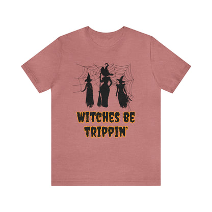 Witches Be Trippin' Halloween Tee