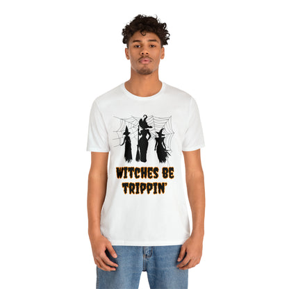 Witches Be Trippin' Halloween Tee