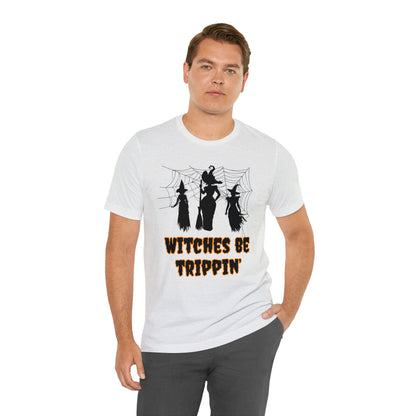 Witches Be Trippin' Halloween Tee