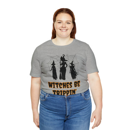 Witches Be Trippin' Halloween Tee