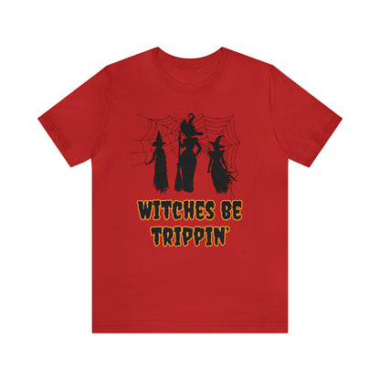 Witches Be Trippin' Halloween Tee