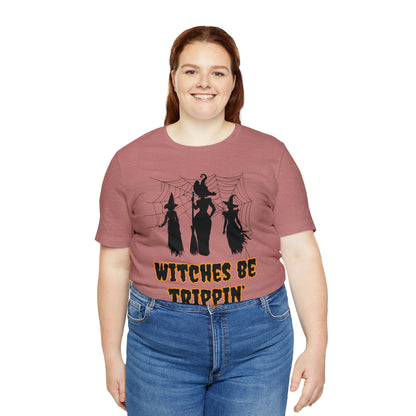 Witches Be Trippin' Halloween Tee