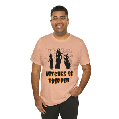Witches Be Trippin' Halloween Tee