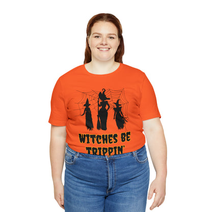 Witches Be Trippin' Halloween Tee
