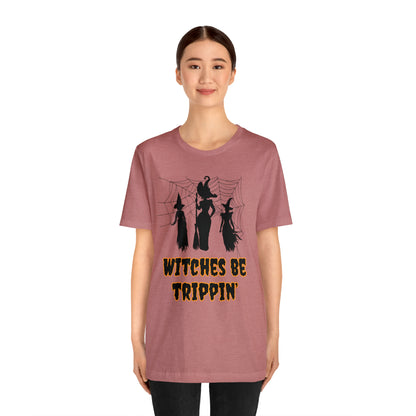 Witches Be Trippin' Halloween Tee