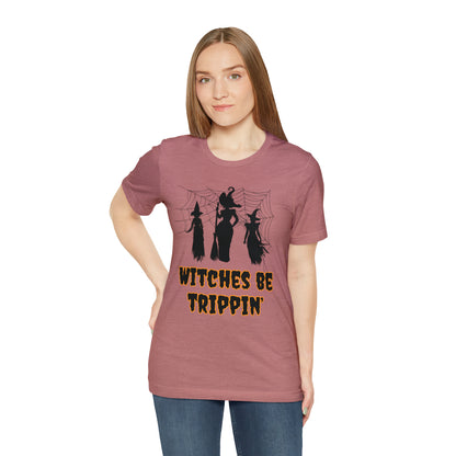 Witches Be Trippin' Halloween Tee