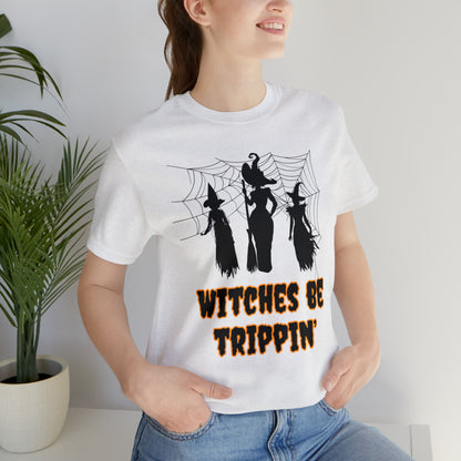 Witches Be Trippin' Halloween Tee