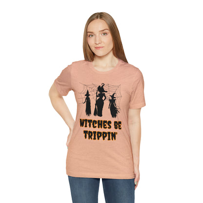 Witches Be Trippin' Halloween Tee