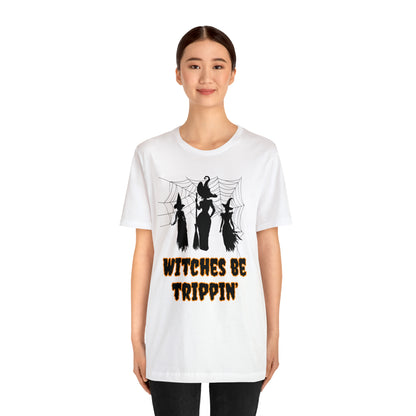 Witches Be Trippin' Halloween Tee