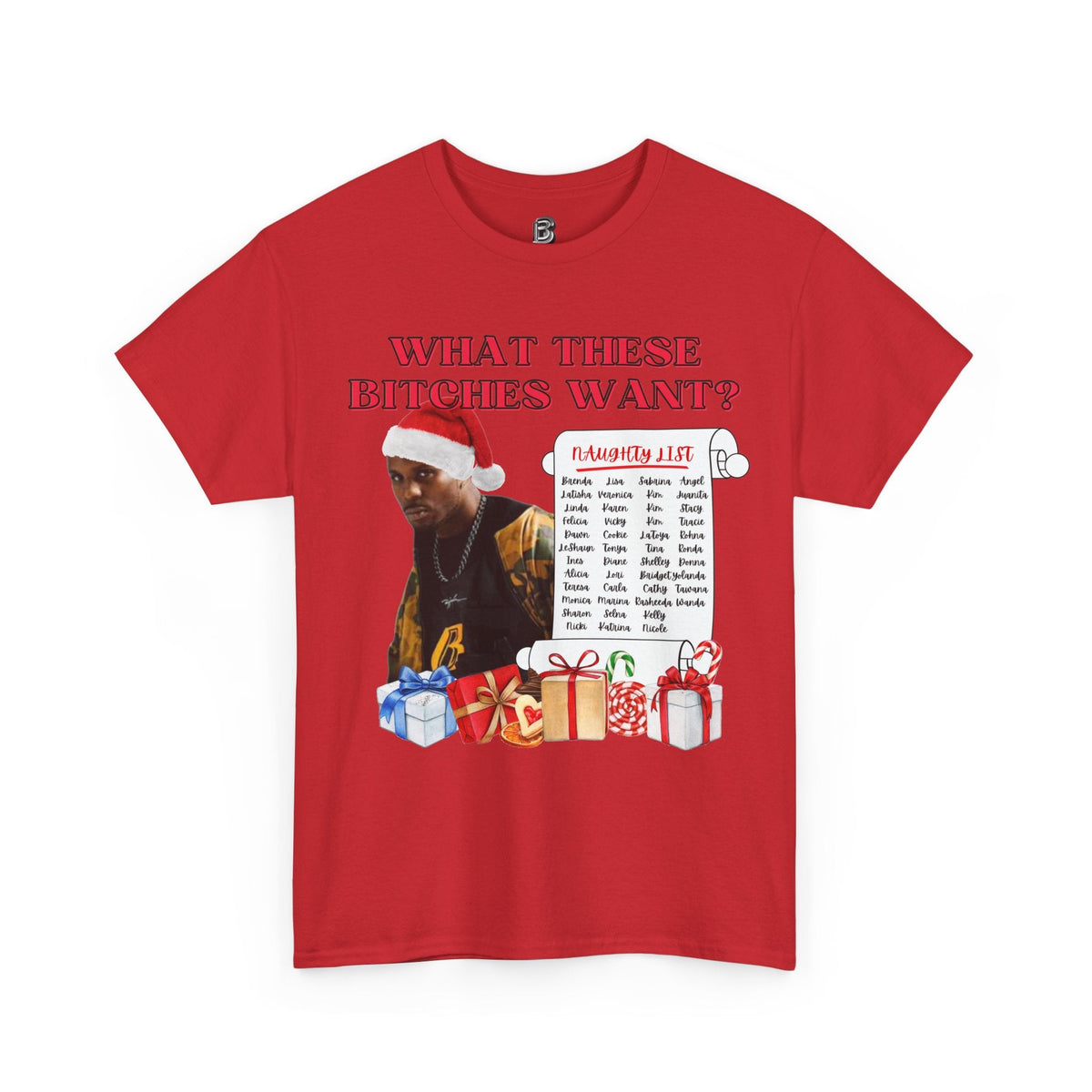 DMX What These Bitches Want? Christmas Unisex Shirt - BRAZEN BUY thsirt shirt