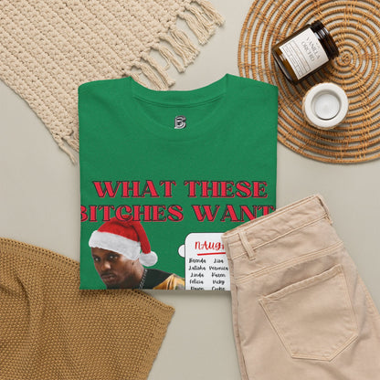 DMX What These Bitches Want? Christmas Unisex Shirt - BRAZEN BUY thsirt shirt