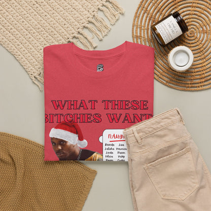 DMX What These Bitches Want? Christmas Unisex Shirt - BRAZEN BUY thsirt shirt