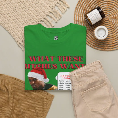 DMX What These Bitches Want? Christmas Unisex Shirt - BRAZEN BUY thsirt shirt
