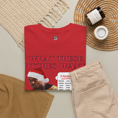 DMX What These Bitches Want? Christmas Unisex Shirt - BRAZEN BUY thsirt shirt