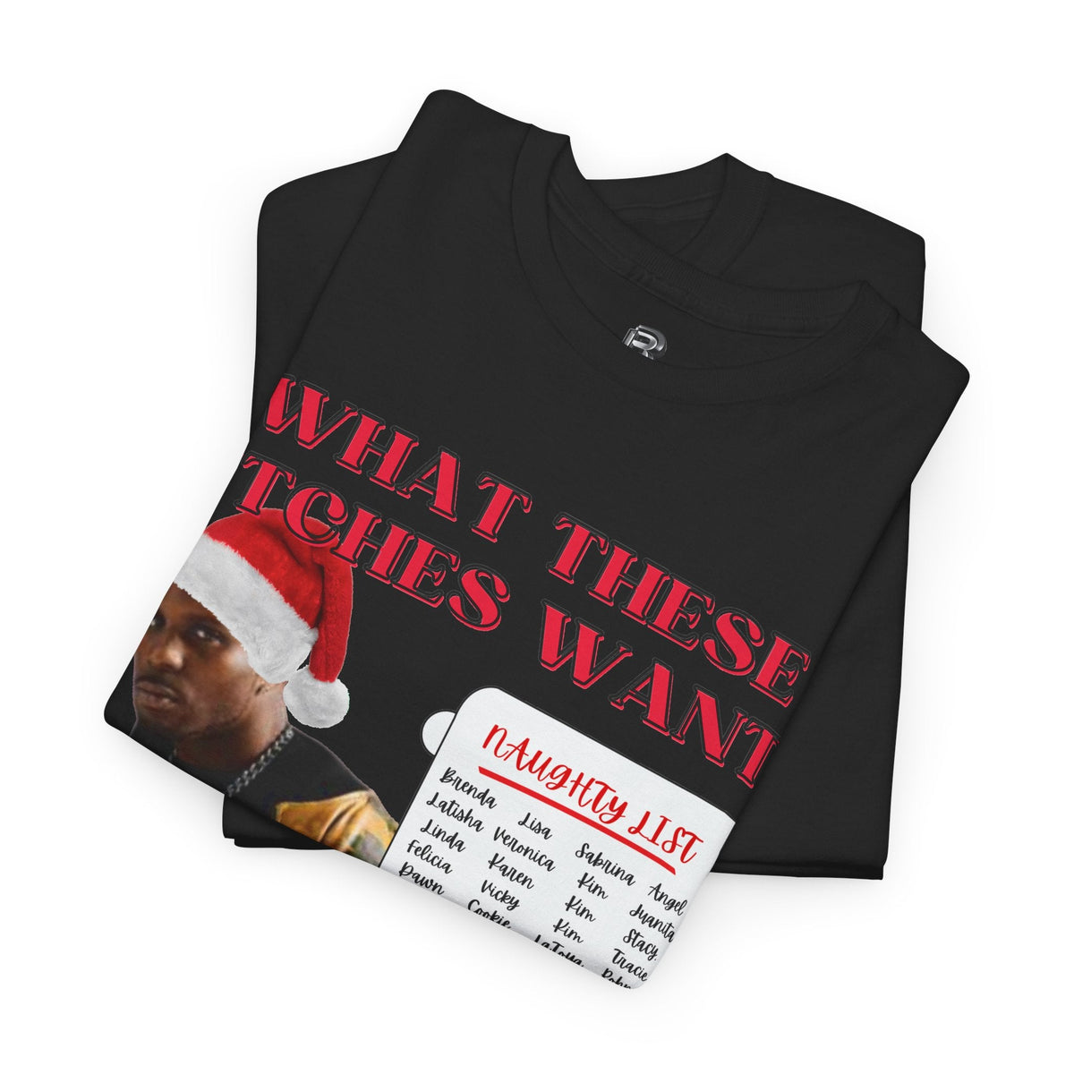 DMX What These Bitches Want? Christmas Unisex Shirt - BRAZEN BUY thsirt shirt