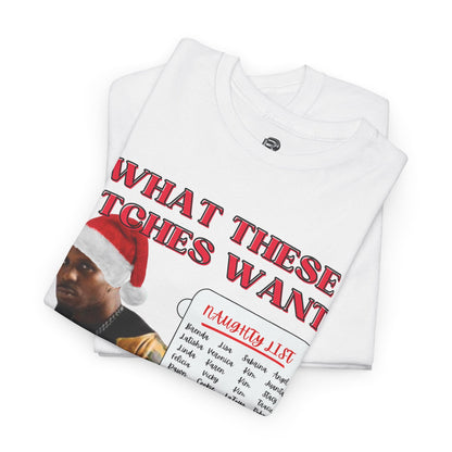 DMX What These Bitches Want? Christmas Unisex Shirt - BRAZEN BUY thsirt shirt