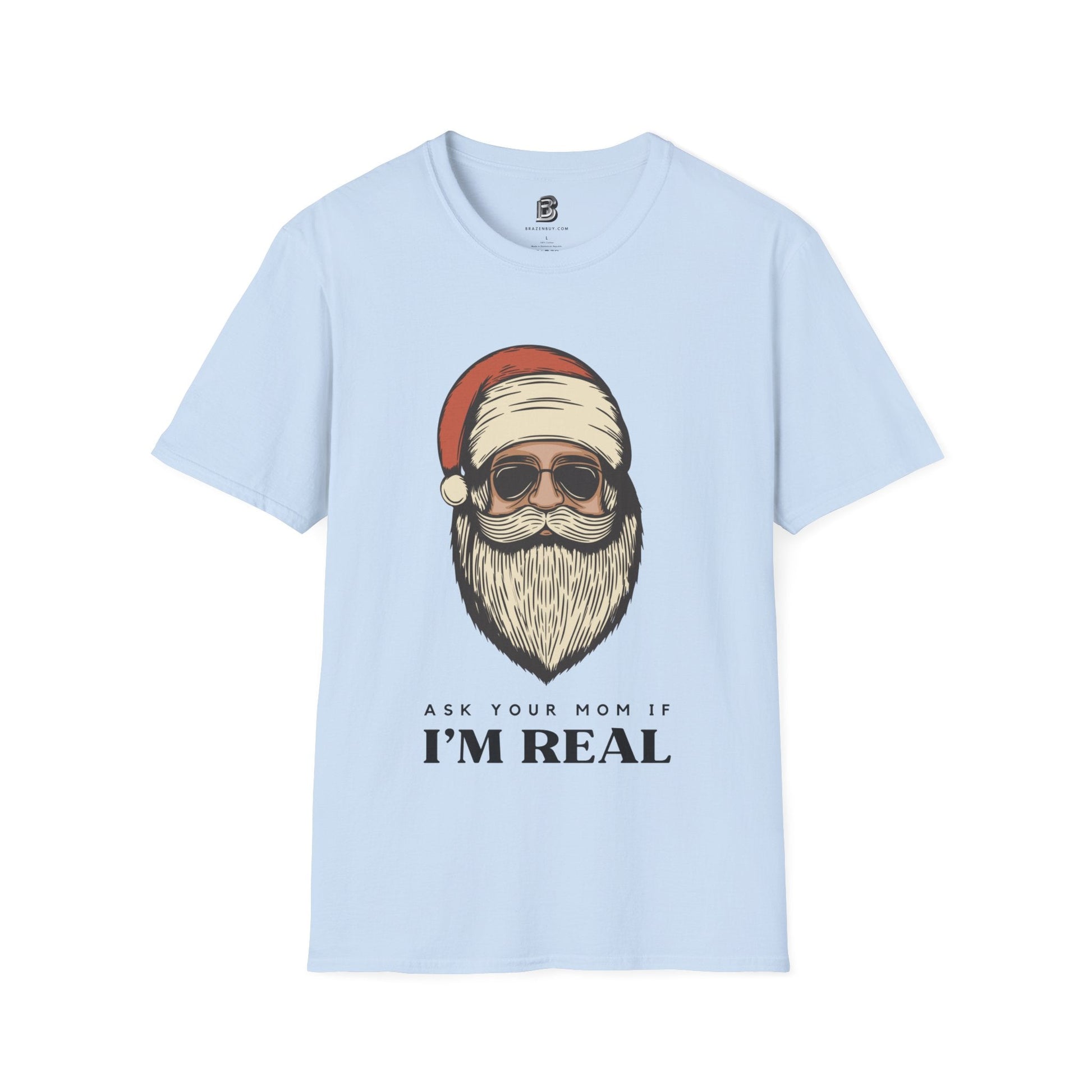 Ask Your Mom If I'm Real Santa Christmas Unisex Shirt - BRAZEN BUY thsirt shirt