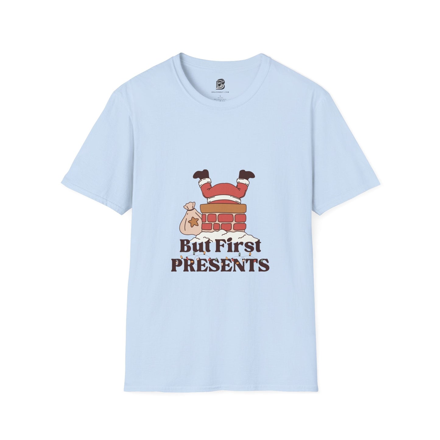 But First, Presents Unisex Shirt - BRAZEN BUY thsirt shirt