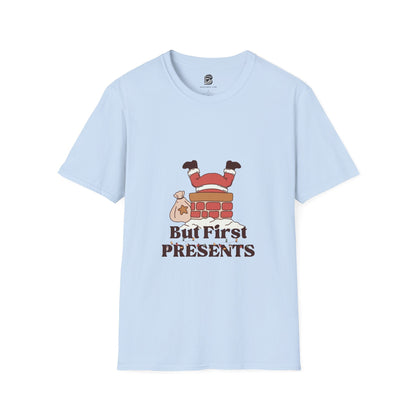 But First, Presents Unisex Shirt - BRAZEN BUY thsirt shirt