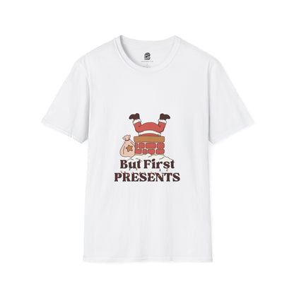 But First, Presents Unisex Shirt - BRAZEN BUY thsirt shirt