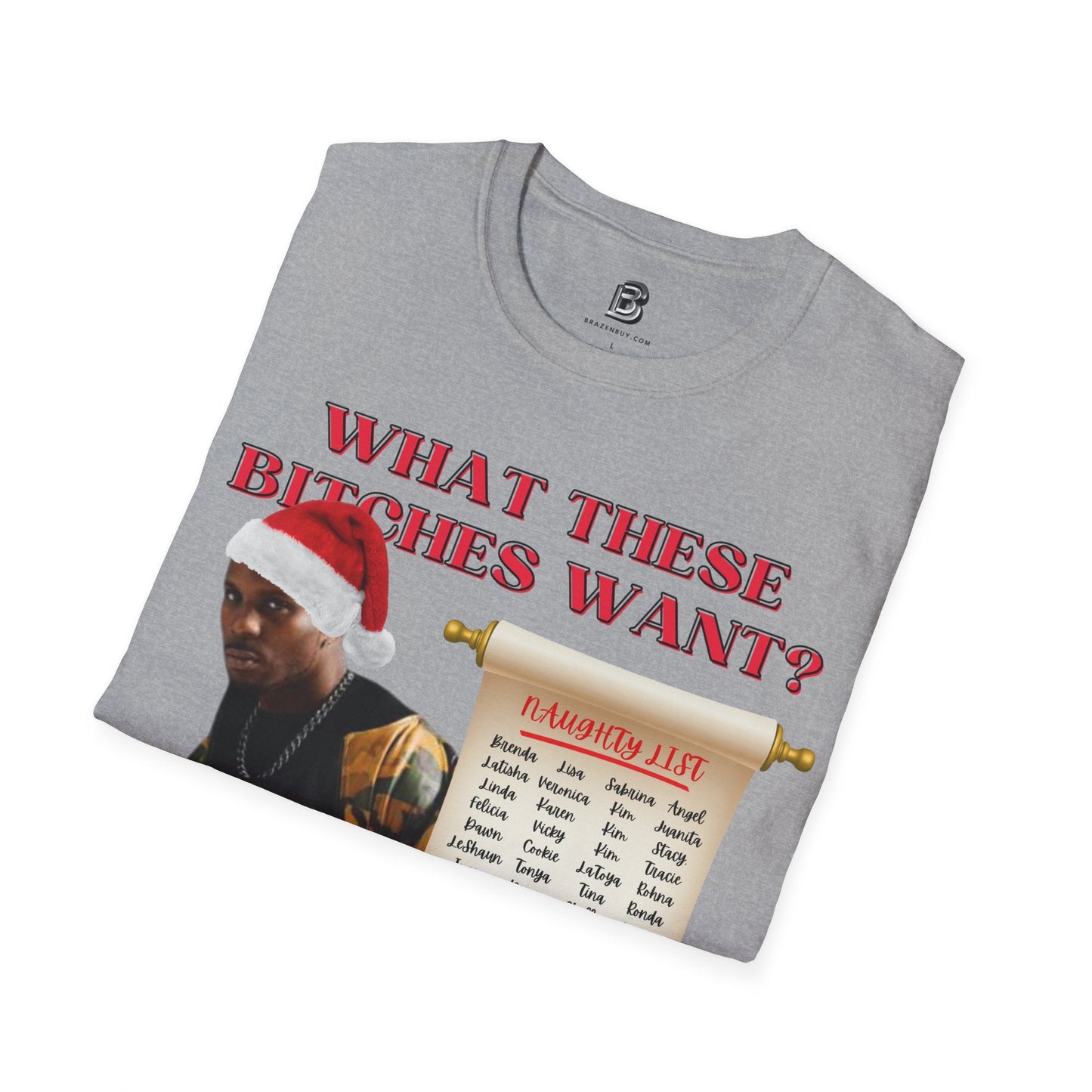 DMX What These Bitches Want? Christmas Unisex Shirt - BRAZEN BUY thsirt shirt