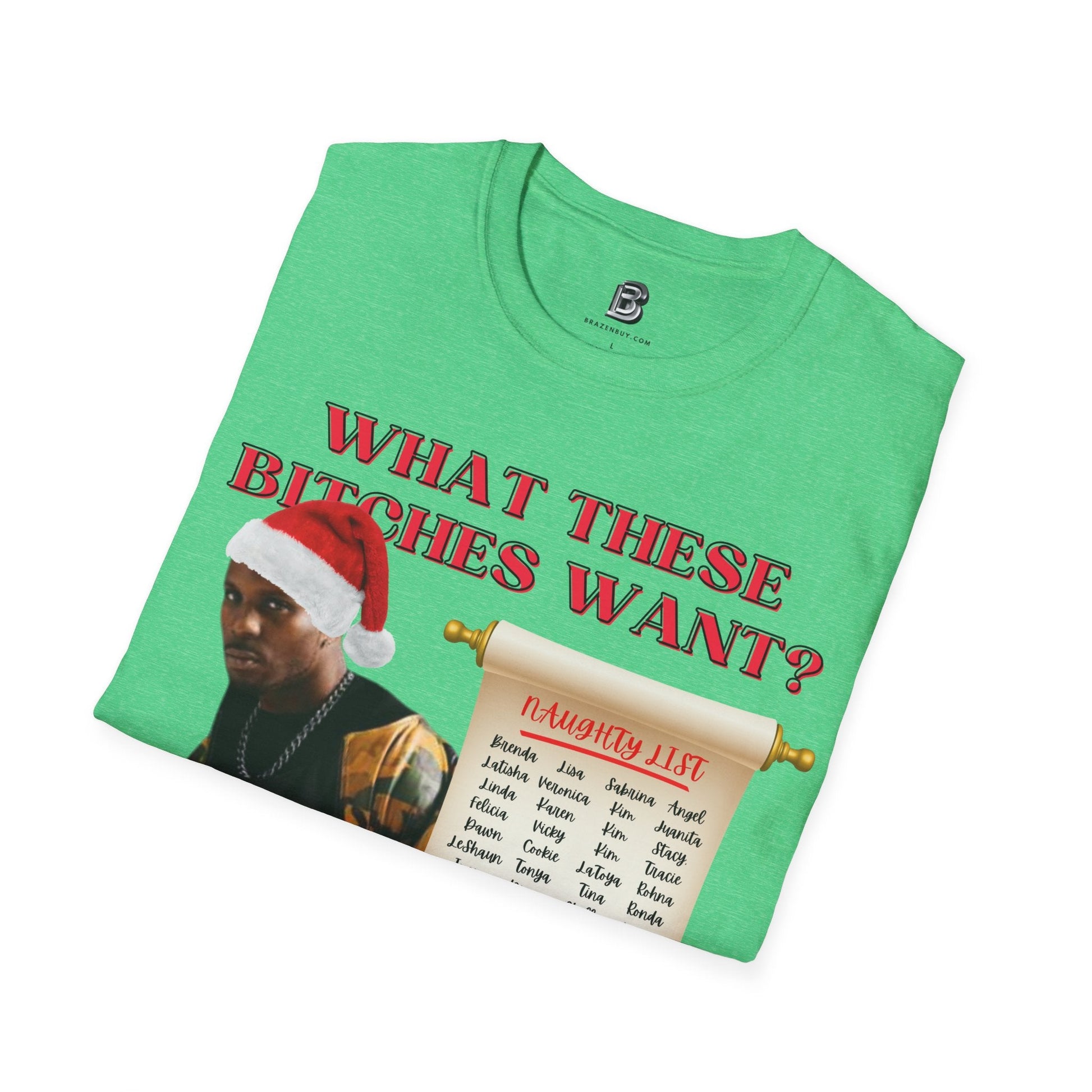 DMX What These Bitches Want? Christmas Unisex Shirt - BRAZEN BUY thsirt shirt