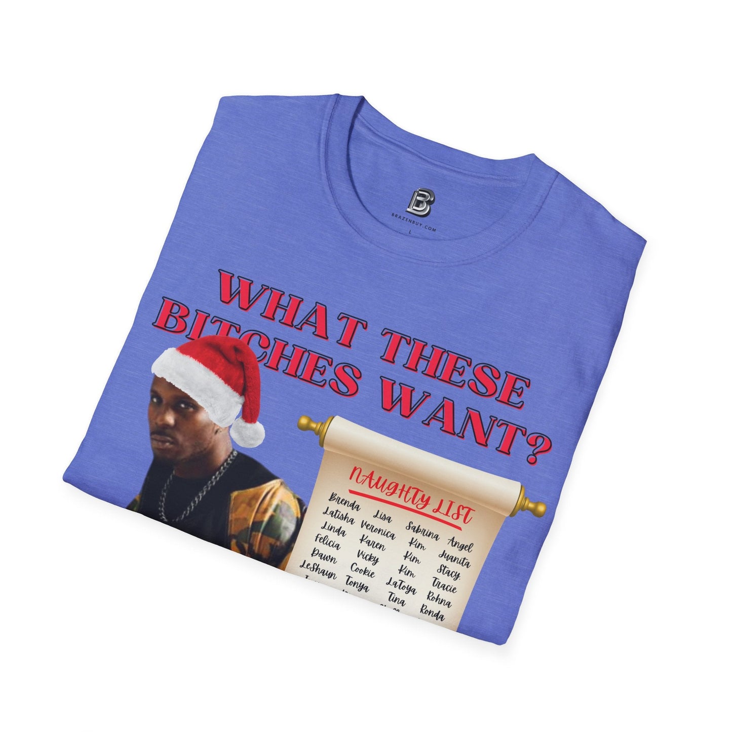 DMX What These Bitches Want? Christmas Unisex Shirt - BRAZEN BUY thsirt shirt