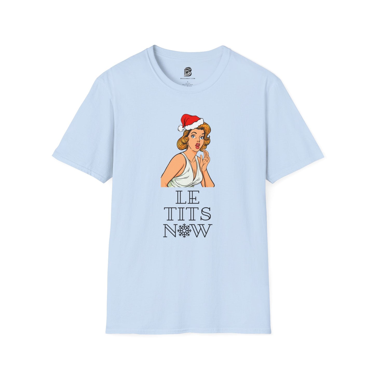 Le Tits Now Christmas Unisex Shirt - BRAZEN BUY thsirt shirt
