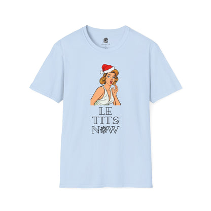 Le Tits Now Christmas Unisex Shirt - BRAZEN BUY thsirt shirt