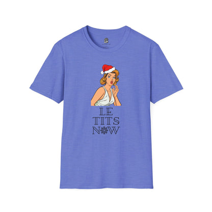 Le Tits Now Christmas Unisex Shirt - BRAZEN BUY thsirt shirt