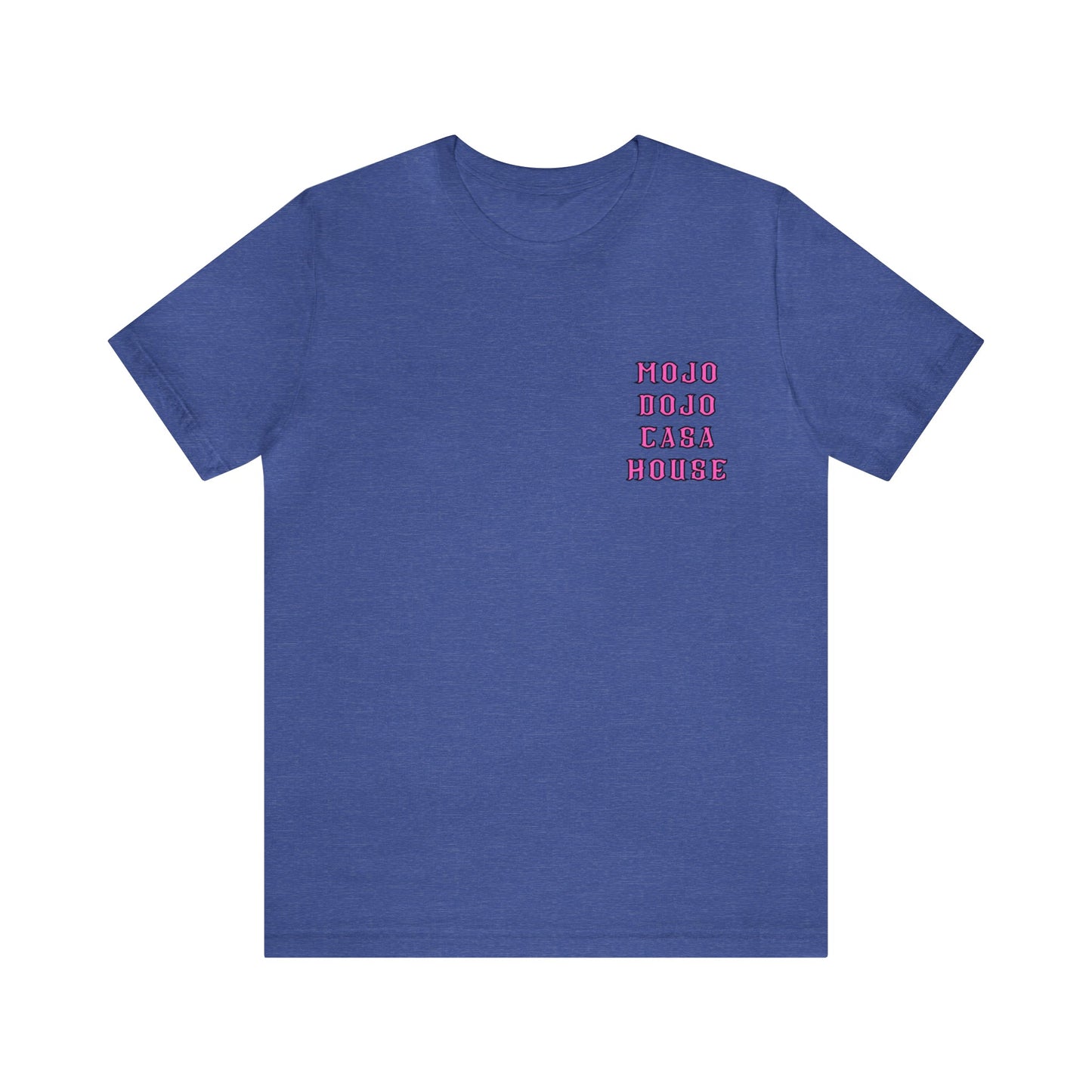Mojo Dojo Casa House T-Shirt - BRAZEN BUY thsirt shirt