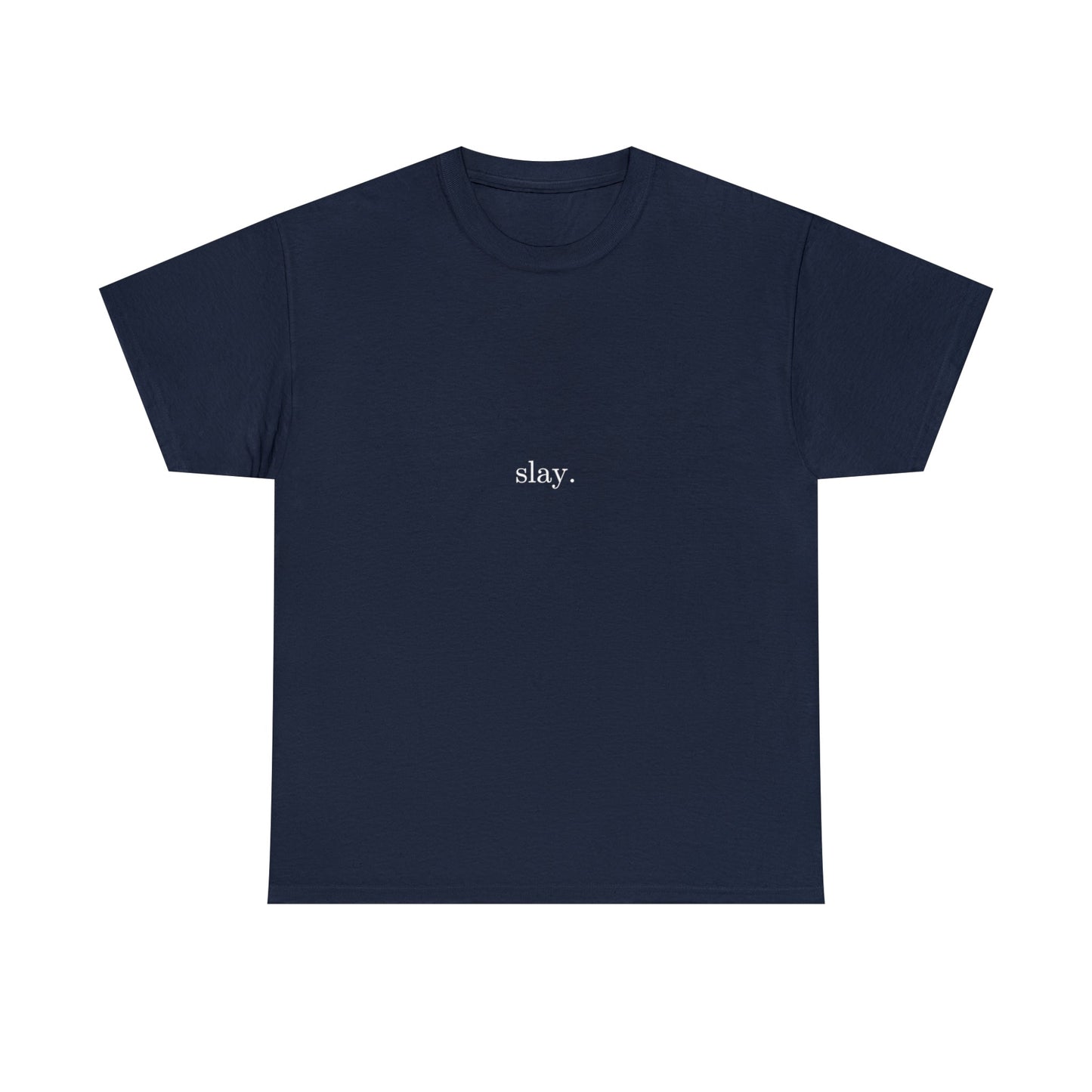 Slay. Cotton Tee - BRAZEN BUY thsirt shirt